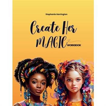 Create Her Magic Workbook