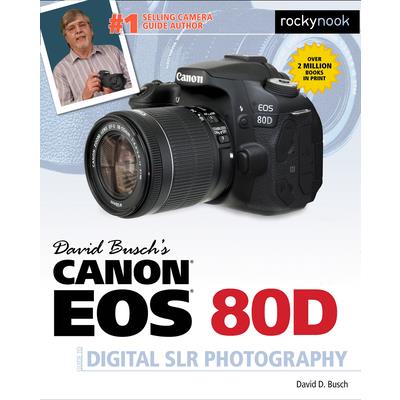 David Busch’s Canon Eos 80d Guide to Digital Slr Photography