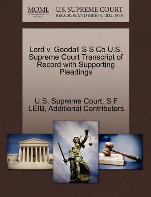 Lord V. Goodall S S Co U.S. Supreme Court Transcript of Record with Supporting Pleadings