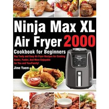 Ninja Max XL Air Fryer Cookbook for Beginners