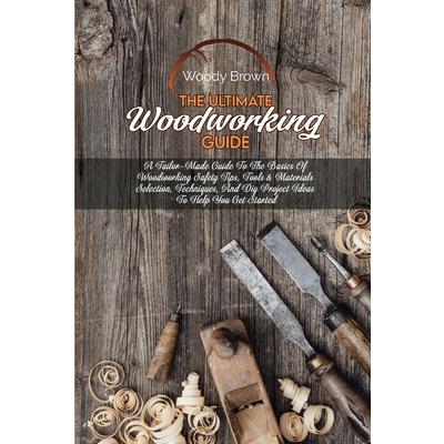 The Ultimate Woodworking Guide | 拾書所