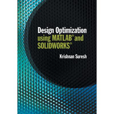 Design Optimization Using MATLAB and Solidworks
