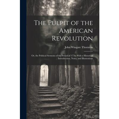 The Pulpit of the American Revolution | 拾書所