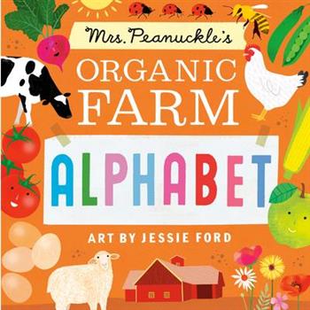 Mrs. Peanuckle’s Organic Farm Alphabet