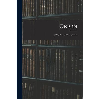 Orion; June, 1925 (vol. IX, no. 4)