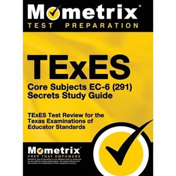 TExES Core Subjects EC-6 (291) Secrets Study Guide