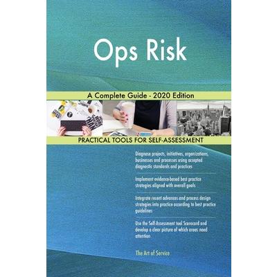 Ops Risk A Complete Guide - 2020 Edition