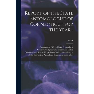 Report of the State Entomologist of Connecticut for the Year ..; no.256