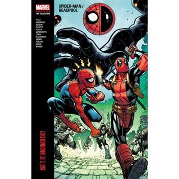 Spider-Man/Deadpool Modern Era Epic Collection: Isn’t It Bromantic
