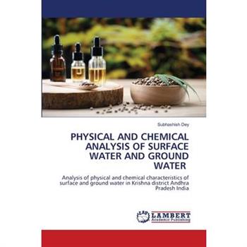 Physical and Chemical Analysis of Surface Water and Ground Water