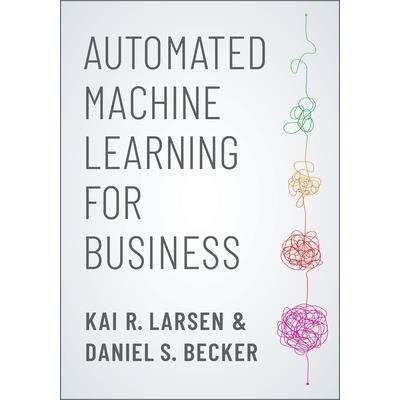 Automated Machine Learning for Business