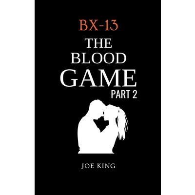 BX-13. The Blood Game. Part 2.