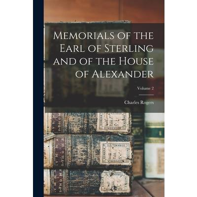 Memorials of the Earl of Sterling and of the House of Alexander; Volume 2
