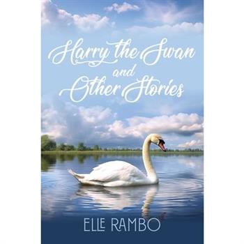 Harry the Swan & Other Stories