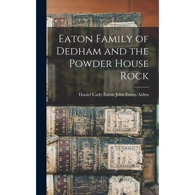 Eaton Family of Dedham and the Powder House Rock