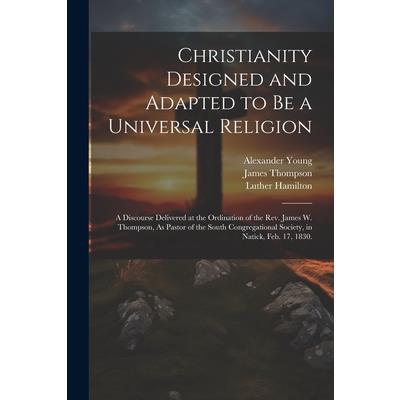 Christianity Designed and Adapted to Be a Universal Religion | 拾書所