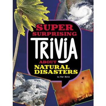 Super Surprising Trivia about Natural Disasters
