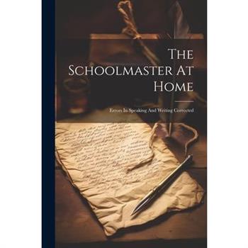 The Schoolmaster At Home
