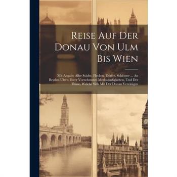 Reise Auf Der Donau Von Ulm Bis Wien