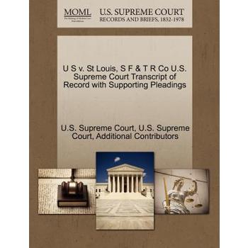 U S V. St Louis, S F & T R Co U.S. Supreme Court Transcript of Record with Supporting Pleadings