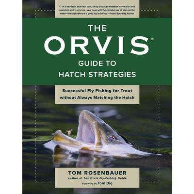 The Orvis Guide to Hatch Strategies | 拾書所