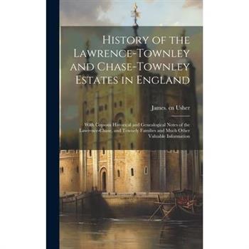 History of the Lawrence-Townley and Chase-Townley Estates in England