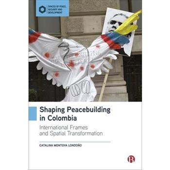 Shaping Peacebuilding in Colombia