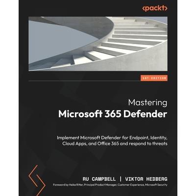 Mastering Microsoft 365 Defender | 拾書所