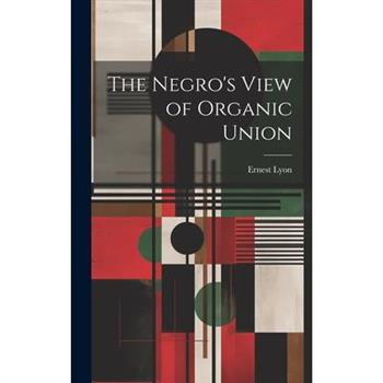 The Negro’s View of Organic Union