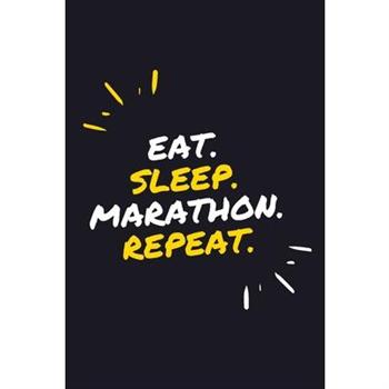 Eat. Sleep. Marathon. Repeat.
