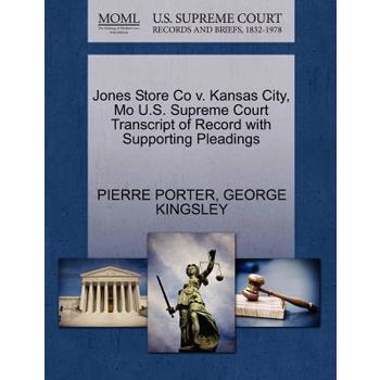 Jones Store Co V. Kansas City, Mo U.S. Supreme Court Transcript of Record with Supporting Pleadings
