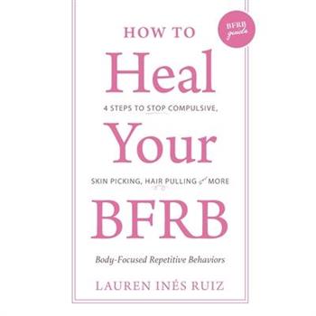 How to Heal Your BFRB