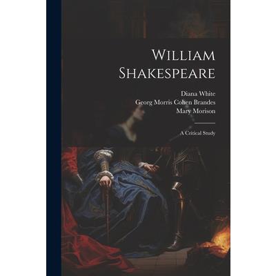 William Shakespeare; a Critical Study | 拾書所