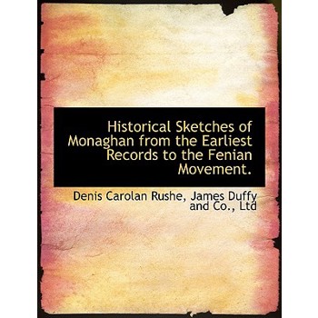 Historical Sketches of Monaghan from the Earliest Records to the Fenian Movement.