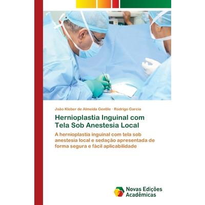 Hernioplastia Inguinal com Tela Sob Anestesia Local