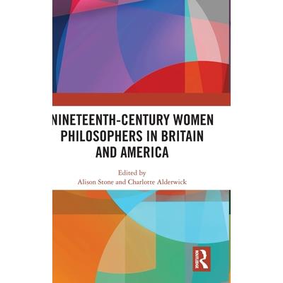 Nineteenth-Century Women Philosophers in Britain and America | 拾書所