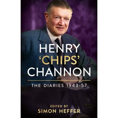 Henry 'Chips' Channon: The Diaries (Volume 3): 1943-57