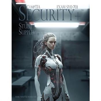 Shue’s CompTIA Security+ Study Supplement Exam SY0-701, 3rd Edition