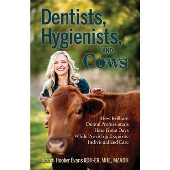 Dentists, Hygienists, and Cows