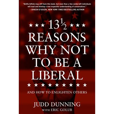 13 1/2 Reasons Why Not to Be a Liberal