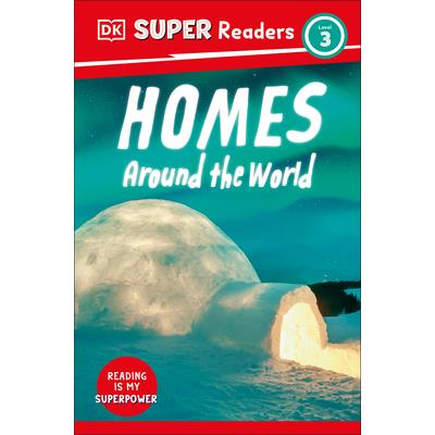 DK Super Readers Level 3 Homes Around the World