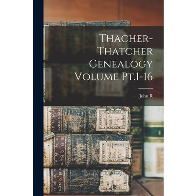 Thacher-Thatcher Genealogy Volume Pt.1-16