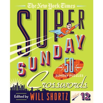 The New York Times Super Sunday Crosswords Volume 12