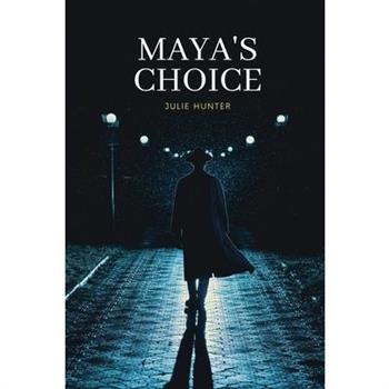 Maya’s choice