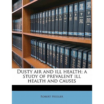 Dusty Air and Ill Health; A Study of Prevalent Ill Health and Causes