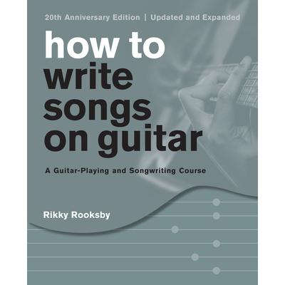 How to Write Songs on GuitarA Guitar－Playing and Songwriting Course