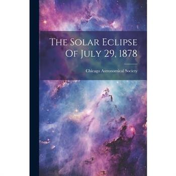 The Solar Eclipse Of July 29, 1878