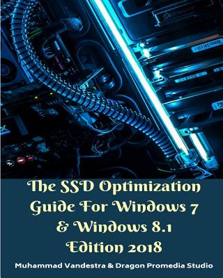 The SSD Optimization Guide For Windows 7 & Windows 8.1 Edition 2018TheSSD Optimization Gui