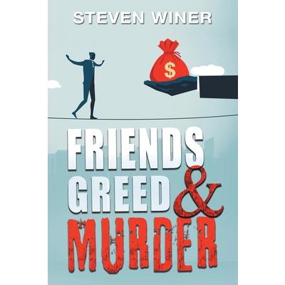 Friends Greed & Murder