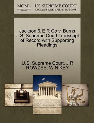 Jackson & E R Co V. Burns U.S. Supreme Court Transcript of Record with Supporting Pleadings